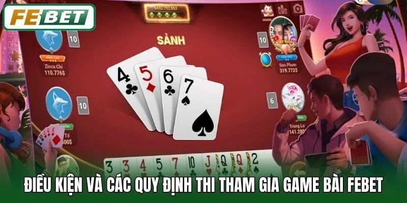 Game Bài 2 Điều kiện và các quy định thi tham gia game bài Febet